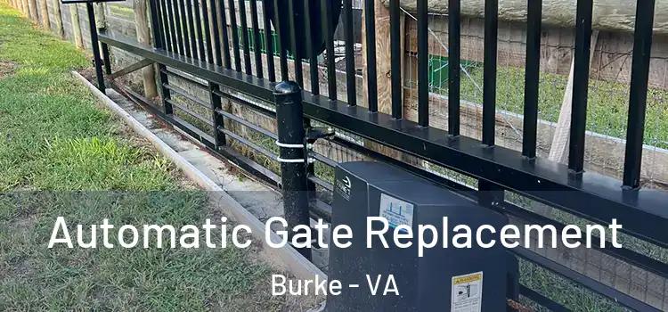  Automatic Gate Replacement Burke - VA
