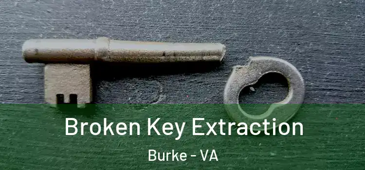 Broken Key Extraction Burke - VA