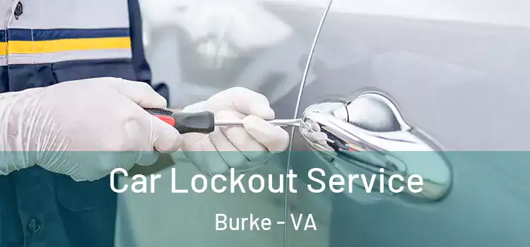 Car Lockout Service Burke - VA