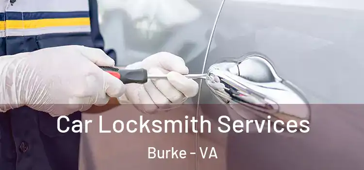 Car Locksmith Services Burke - VA