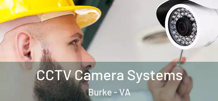 CCTV Camera Systems Burke - VA
