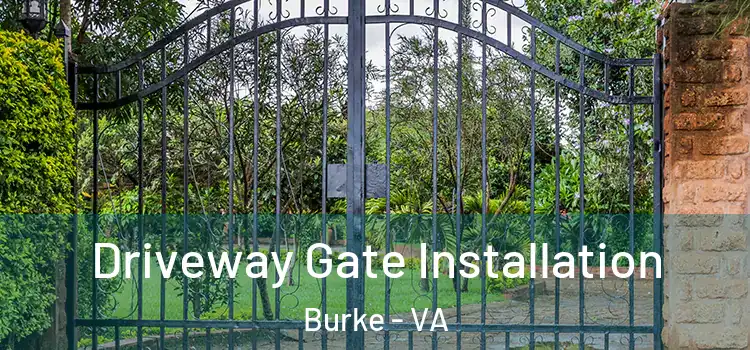 Driveway Gate Installation Burke - VA