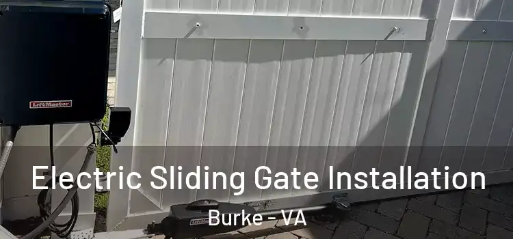 Electric Sliding Gate Installation Burke - VA