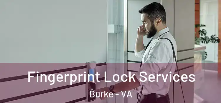 Fingerprint Lock Services Burke - VA