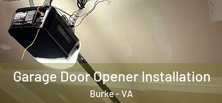  Garage Door Opener Installation Burke - VA