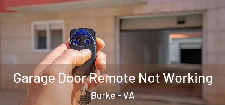  Garage Door Remote Not Working Burke - VA