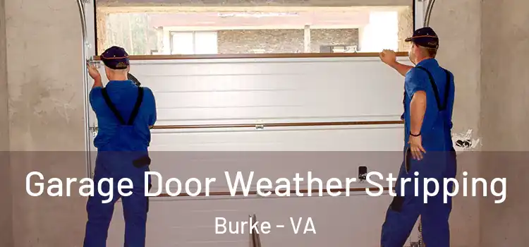  Garage Door Weather Stripping Burke - VA