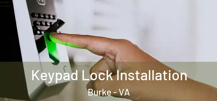 Keypad Lock Installation Burke - VA