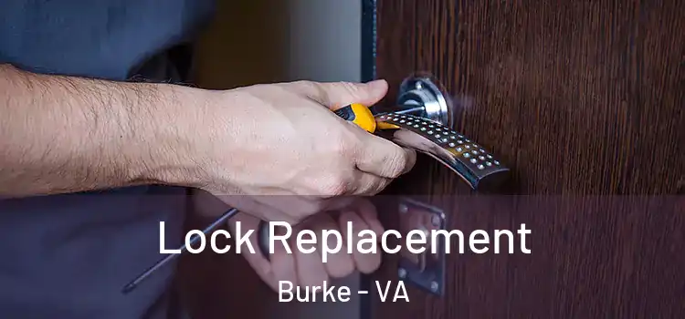  Lock Replacement Burke - VA