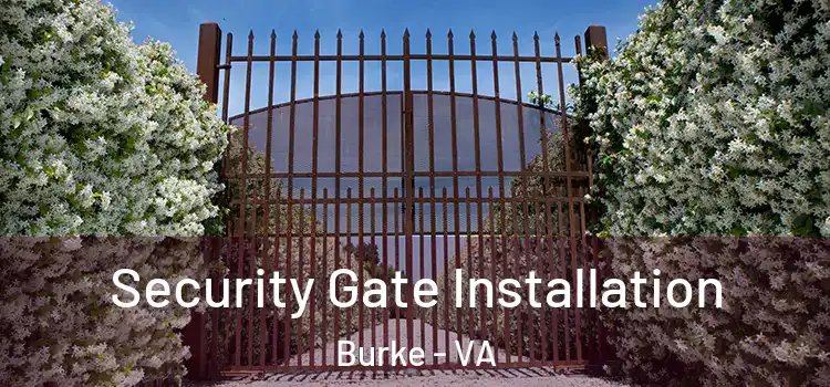 Security Gate Installation Burke - VA