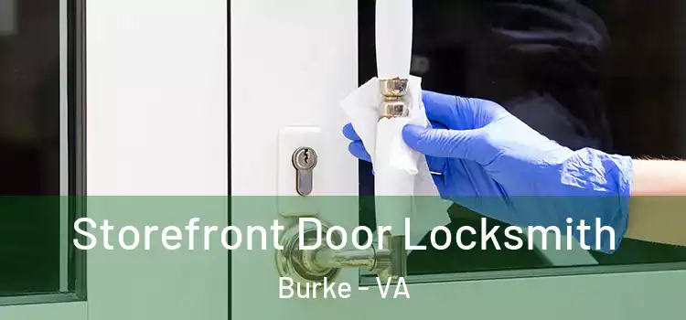  Storefront Door Locksmith Burke - VA